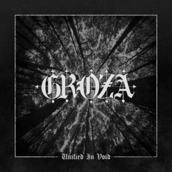 Groza (GER) : Unified in Void